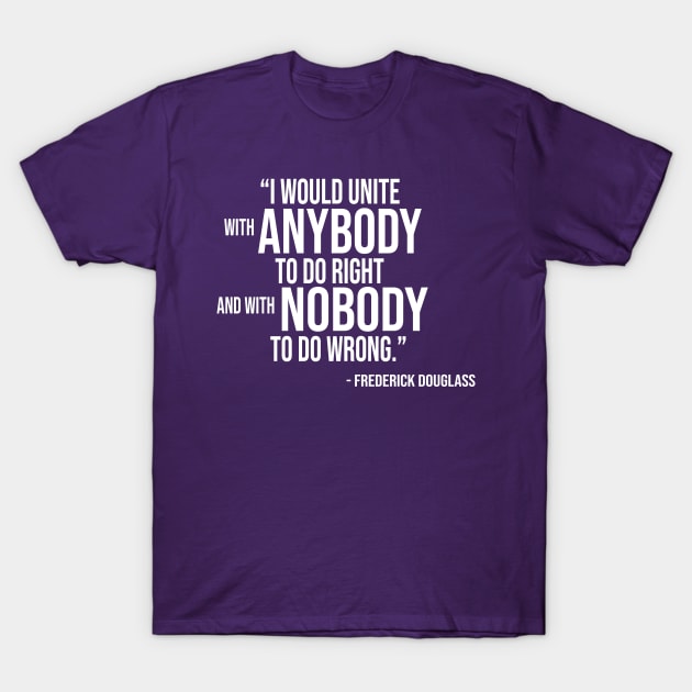 Frederick Douglass Quote (White Stacked Text) T-Shirt by The Jimmy Dore Show